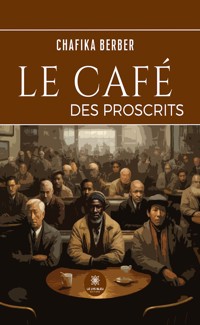 Le café des proscrits - Chafika Berber - E-Book