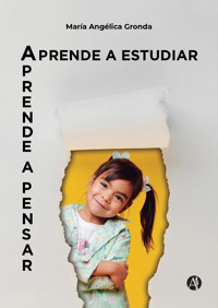 Aprende a estudiar. Aprende a pensar. - María Angélica Gronda - E-Book
