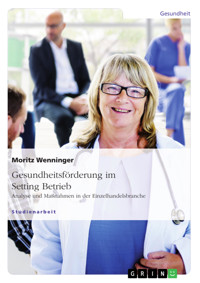 Gesundheitsförderung im Setting Betrieb - Moritz Wenninger - E-Book