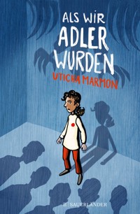 Als wir Adler wurden - Uticha Marmon - E-Book