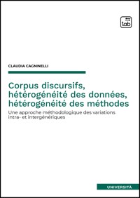 Corpus discursifs, hétérogénéité des données, hétérogénéité des méthodes - Claudia Cagninelli - kostenlos E-Book