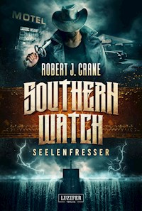 SEELENFRESSER (Southern Watch 2) - Robert J. Crane - E-Book