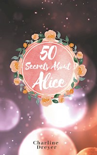 50 Secrets About Alice - Charline Dreyer - E-Book