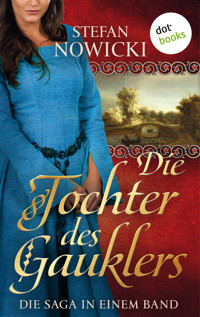 Die Tochter des Gauklers: Die Saga in einem Band - Stefan Nowicki - E-Book