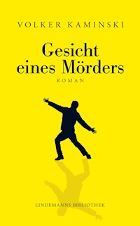 Gesicht eines Mörders - Volker Kaminski - E-Book