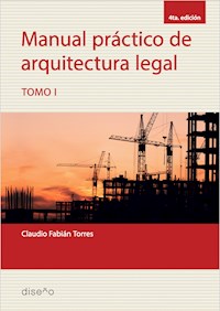 Manual práctico de arquitectura legal. Tomo I - Claudio Torres - E-Book