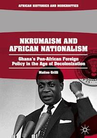 Nkrumaism and African Nationalism - Matteo Grilli - E-Book