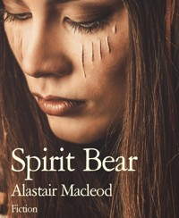Spirit Bear - alastair macleod - E-Book