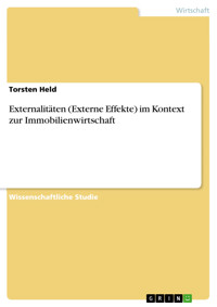 Externalitäten (Externe Effekte) im Kontext zur Immobilienwirtschaft - Torsten Held - E-Book
