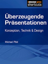 Überzeugende Präsentationen - Michael Plöd - E-Book
