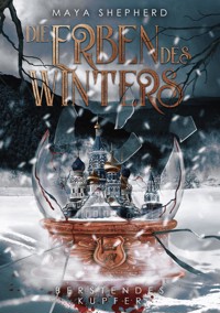 Berstendes Kupfer - Maya Shepherd - E-Book