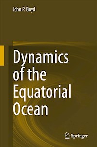 Dynamics of the Equatorial Ocean - John P. Boyd - E-Book
