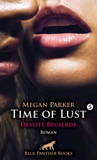 Time of Lust | Band 5 | Devote Begierde | Roman - Megan Parker - E-Book