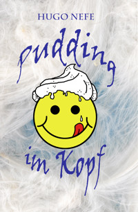 PUDDING IM KOPF - Hugo Nefe - E-Book