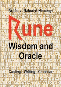 Rune Wisdom and Oracle - Àrpád von Nahodyl Neményi - E-Book