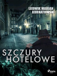 Szczury hotelowe - Ludwik Marian Kurnatowski - E-Book