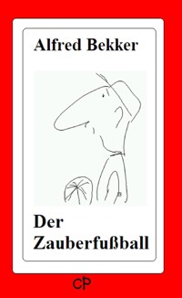 Der Zauberfußball - Alfred Bekker - E-Book