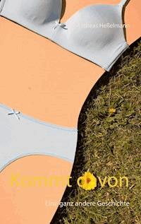 Kommt davon - Andreas Heßelmann - E-Book
