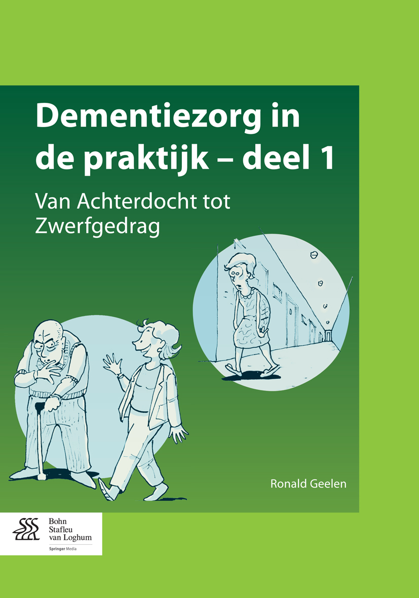 Dementiezorg in de praktijk, deel 1 - Ronald Geelen - E-Book