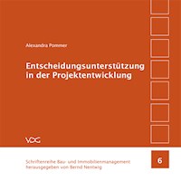 Entscheidungsunterstützung in der Projektentwicklung - Alexandra Pommer - E-Book