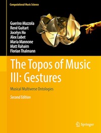 The Topos of Music III: Gestures - Guerino Mazzola - E-Book