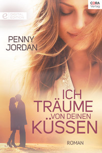 Ich träume von deinen Küssen - Penny Jordan - E-Book