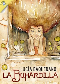 La buhardilla - Lucía Baquedano - E-Book