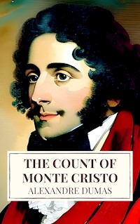 The Count of Monte Cristo: A Thrilling Tale of Revenge and Redemption - Dumas Alexandre - E-Book