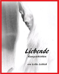 Liebende - Lotta Liebich - E-Book