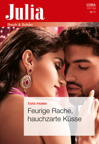 Feurige Rache, hauchzarte Küsse - Tara Pammi - E-Book + Hörbuch