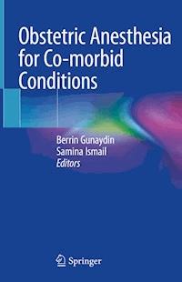 Obstetric Anesthesia for Co-morbid Conditions - - E-Book