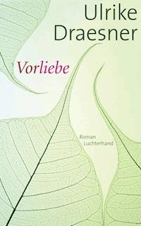 Vorliebe - Ulrike Draesner - E-Book