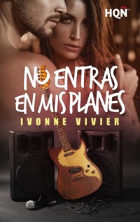 No entras en mis planes - Ivonne Vivier - E-Book