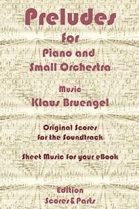 Preludes for Piano and Small Orchestra - Klaus Bruengel - E-Book