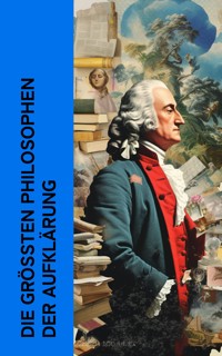 Die größten Philosophen der Aufklärung - Jean Jacques Rousseau - E-Book