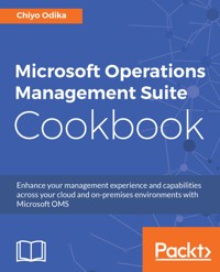 Microsoft Operations Management Suite Cookbook - Chiyo Odika - E-Book