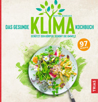 Das gesunde Klima-Kochbuch - Martina Schneider - E-Book