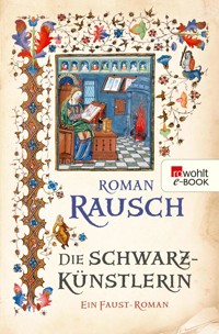 Die Schwarzkünstlerin - Roman Rausch - E-Book