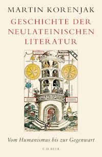 Geschichte der neulateinischen Literatur - Martin Korenjak - E-Book