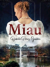 Miau - Benito Pérez Galdòs - E-Book