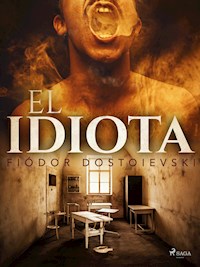 El idiota - Fiódor Dostoyevski - E-Book
