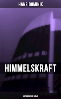 Himmelskraft - Science Fiction Roman - Hans Dominik - E-Book