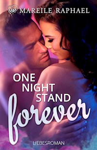 One-Night-Stand forever - Mareile Raphael - E-Book