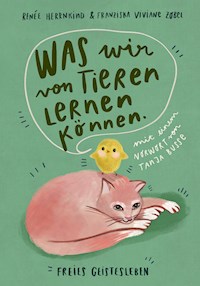 Was wir von Tieren lernen können - Renée Herrnkind - E-Book