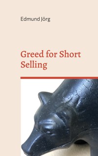 Greed for Short Selling - Edmund Jörg - E-Book