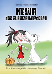Newa das Steinzeitmädchen - Thomas Friedrich-Hoster - E-Book