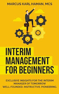 interim management for beginners - Marcus Karl Haman - E-Book
