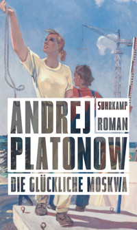 Die glückliche Moskwa - Andrej Platonow - E-Book