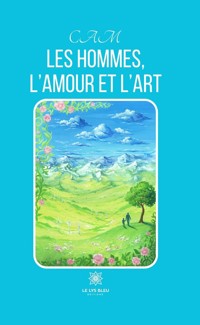 Les Hommes, l’amour et l’art - CAM - E-Book
