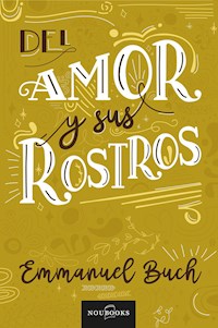 Del amor y sus rostros - Emmanuel Buch - E-Book